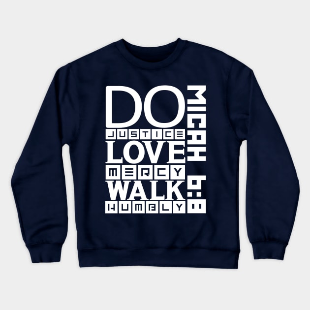 Do justice, love mercy, walk humbly Crewneck Sweatshirt by colorsplash